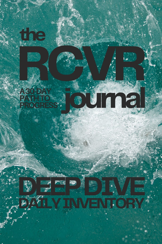 The RCVR Journal: A 30-Day Path to Progress—DEEP DIVE DAILY INVENTORY